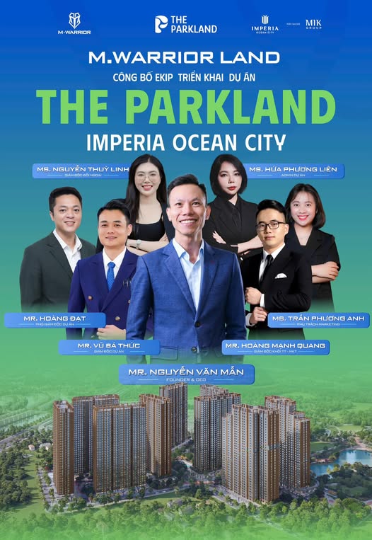 M.WARRIOR LAND CÔNG BỐ EKIP TRIỂN KHAI DỰ ÁN IMPERIA OCEAN CITY – THE PARKLAND